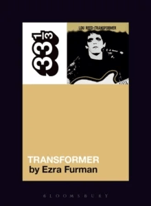 Lou Reed's Transformer av Ezra (Independent Scholar USA) Furman