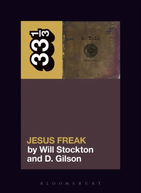 dc Talk¿s Jesus Freak av Professor Will (Clemson University USA) Stockton, Professor D. (Missouri State University USA) Gilson