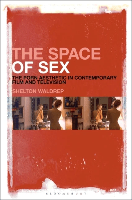 The Space of Sex av Professor of English Shelton (University of Southern Maine USA) Waldrep