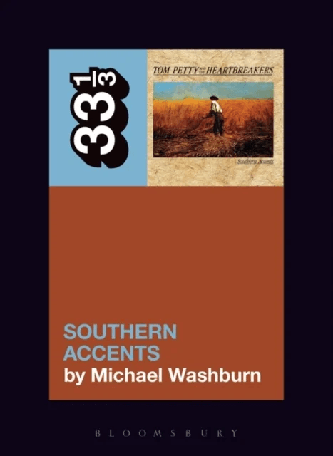 Tom Petty¿s Southern Accents av Michael (Independent Scholar USA) Washburn