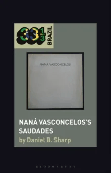 Nana Vasconcelos¿s Saudades av Daniel B. (Tulane University USA) Sharp