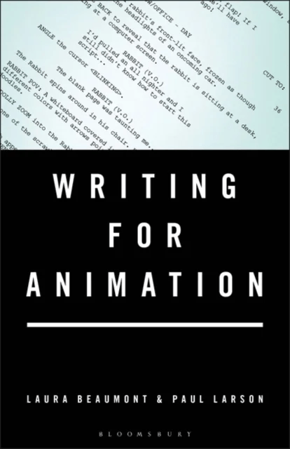 Writing for Animation av Laura (Independent screenwriter UK) Beaumont, Paul (Independent screenwriter UK) Larson