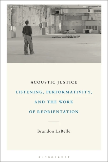 Acoustic Justice av Brandon (Bergen Academy of Art and Design Norway) LaBelle