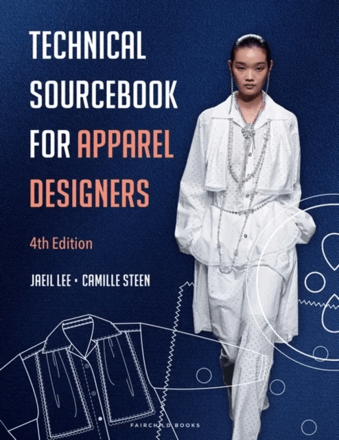 Technical Sourcebook for Apparel Designers av Jaeil (Seattle Pacific University USA) Lee, Camille (Ex Officio LLC USA) Steen