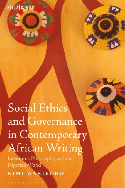 Social Ethics and Governance in Contemporary African Writing av Dr. or Prof. Nimi (Walter G. Muelder Professor of Social Ethics Boston University USA)