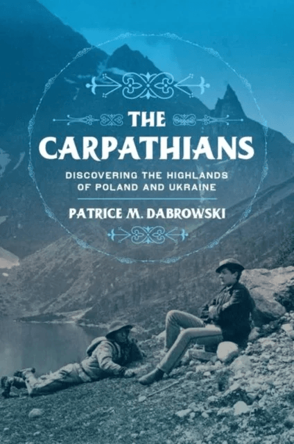 The Carpathians av Patrice M. Dabrowski
