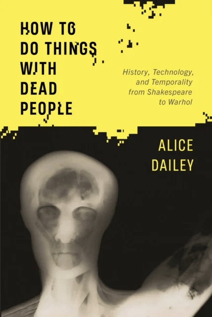 How to Do Things with Dead People av Alice Dailey