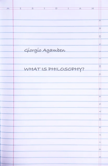 What Is Philosophy? av Giorgio Agamben