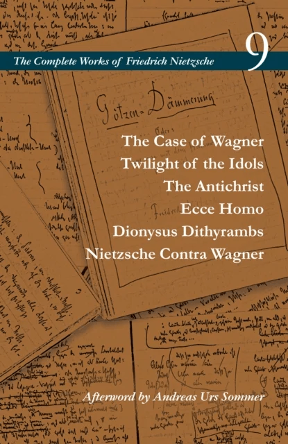 The Case of Wagner / Twilight of the Idols / The Antichrist / Ecce Homo / Dionysus Dithyrambs / Niet av Friedrich Nietzsche
