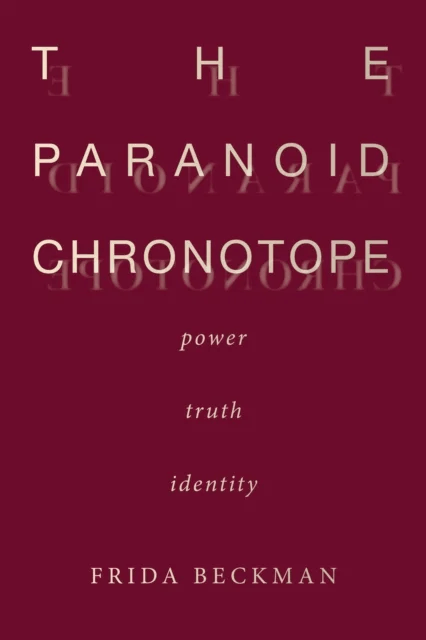 The Paranoid Chronotope av Frida Beckman