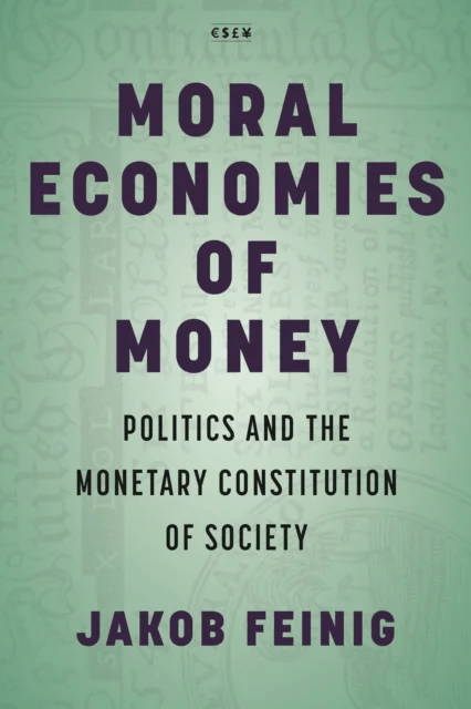 Moral Economies of Money av Jakob Feinig