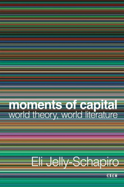 Moments of Capital av Eli Jelly-Schapiro
