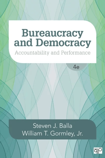 Bureaucracy and Democracy av Steven J. Balla, William T. Jr. Gormley