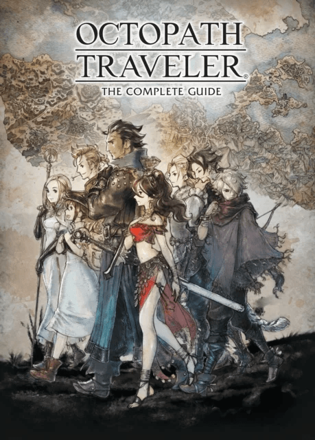 Octopath Traveler: The Complete Guide av Square Enix