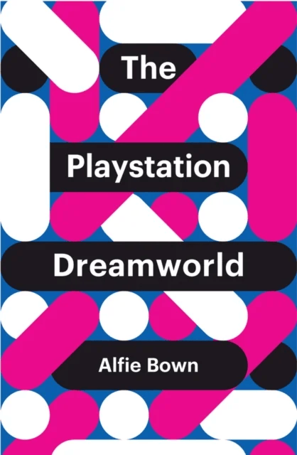 The PlayStation Dreamworld av Alfie Bown