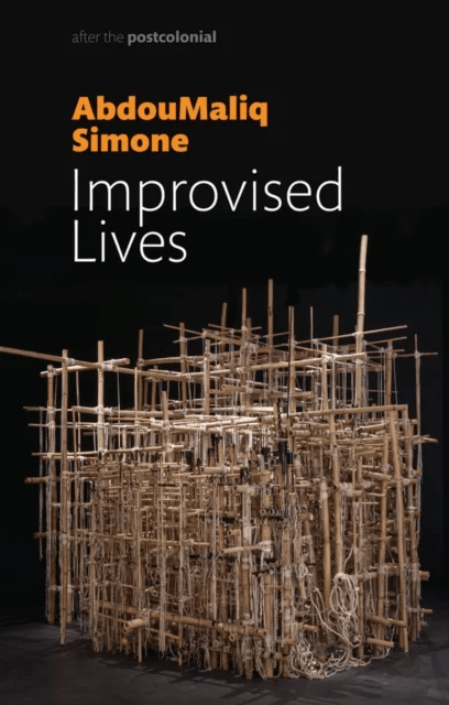 Improvised Lives av AbdouMaliq Simone