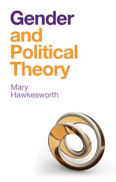 Gender and Political Theory av Mary Hawkesworth