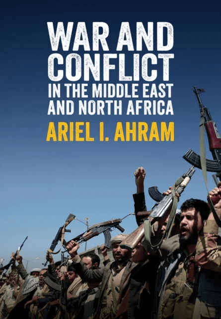 War and Conflict in the Middle East and North Africa av Ariel I. Ahram