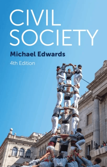 Civil Society av Michael (Ford Foundation's Governance and Civil Society Program) Edwards