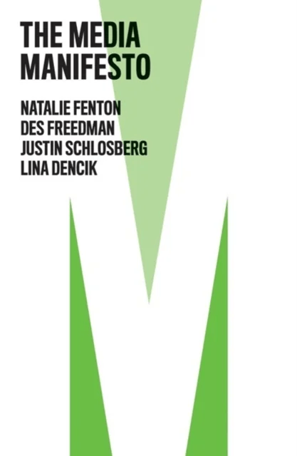 The Media Manifesto av Natalie Fenton, Des Freedman, Justin Schlosberg