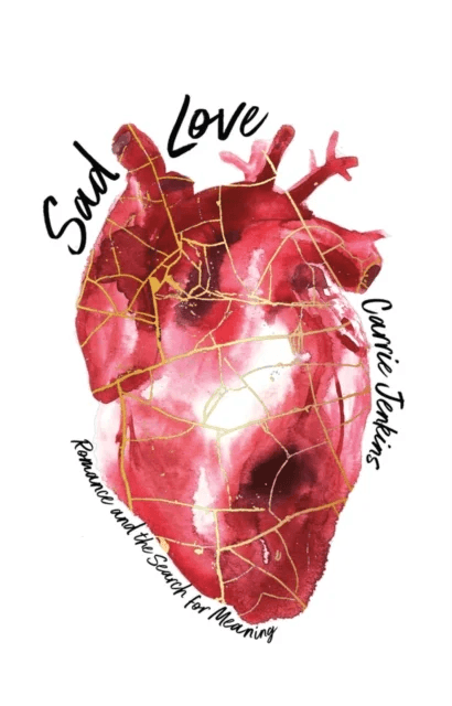 Sad Love av Carrie (University of British Columbia) Jenkins