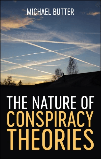 The Nature of Conspiracy Theories av Michael Butter