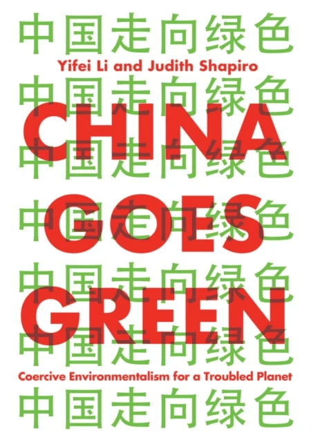 China Goes Green av Yifei Li, Judith (New Economic School) Shapiro