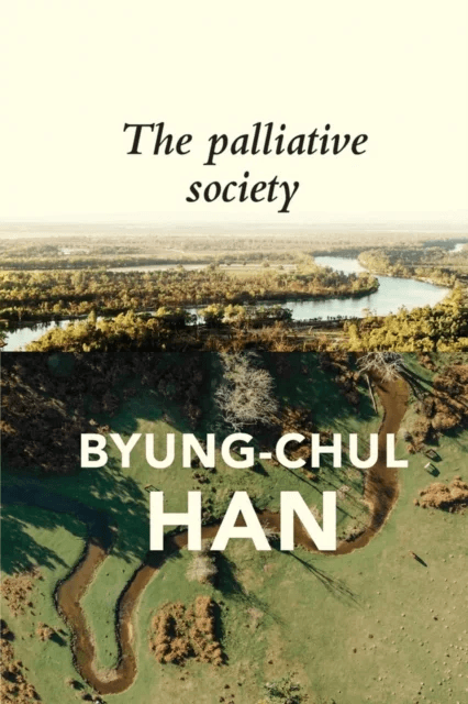 The Palliative Society av Byung-Chul Han