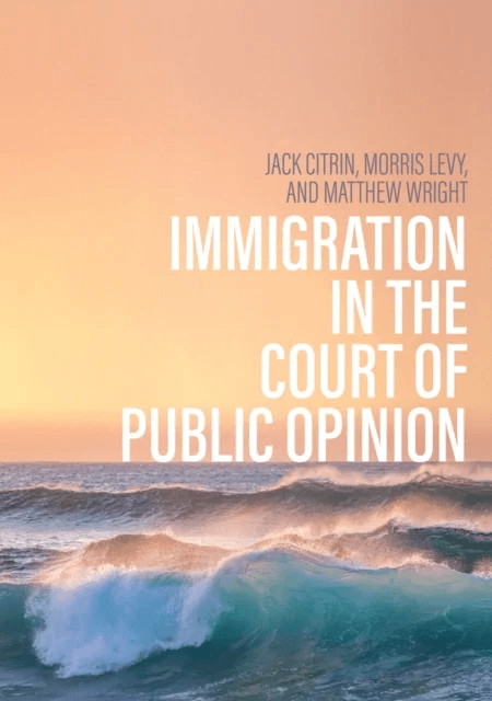 Immigration in the Court of Public Opinion av Jack Citrin, Morris S. Levy, Matthew Wright