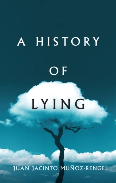 A History of Lying av Juan Jacinto Munoz-Rengel