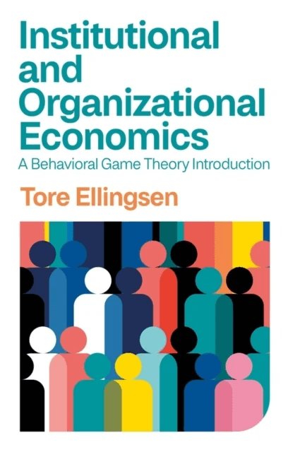 Institutional and Organizational Economics av Tore Ellingsen