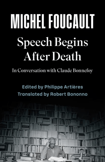 Speech Begins After Death av Michel Foucault, Philippe Artieres