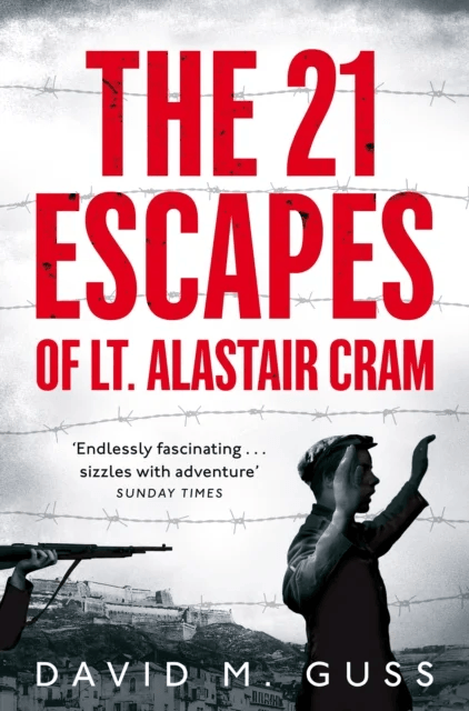 The 21 Escapes of Lt Alastair Cram av David M. Guss