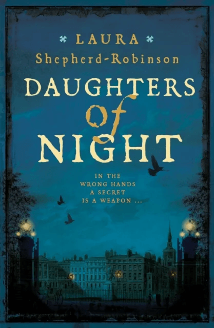 Daughters of Night av Laura Shepherd-Robinson
