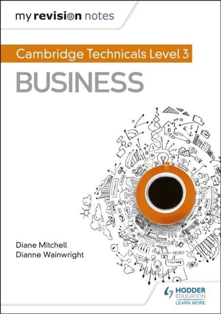 My Revision Notes: Cambridge Technicals Level 3 Business av Dianne Wainwright, Diane Mitchell