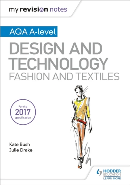 My Revision Notes: AQA A-Level Design and Technology: Fashion and Textiles av Kate Bush, Julie Drake