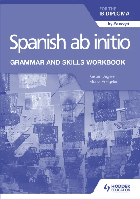 Spanish ab initio for the IB Diploma Grammar and Skills Workbook av Monia Voegelin, Kasturi Bagwe