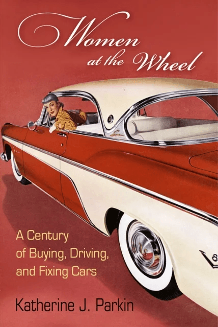 Women at the Wheel av Katherine J. Parkin