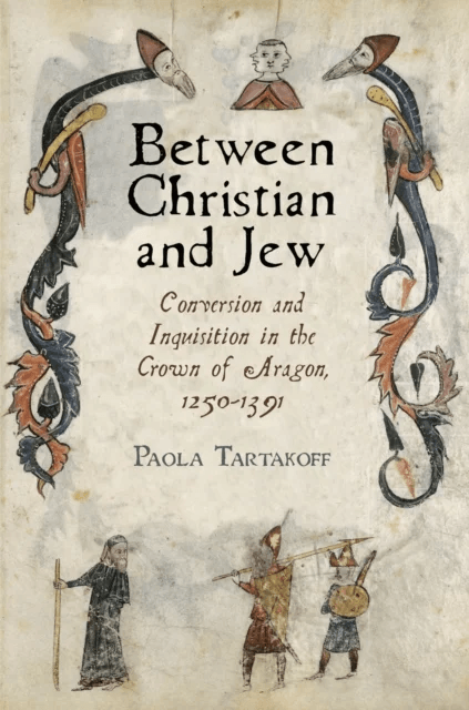 Between Christian and Jew av Paola Tartakoff