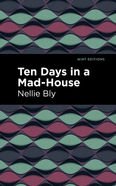 Ten Days in a Mad House av Nellie Bly