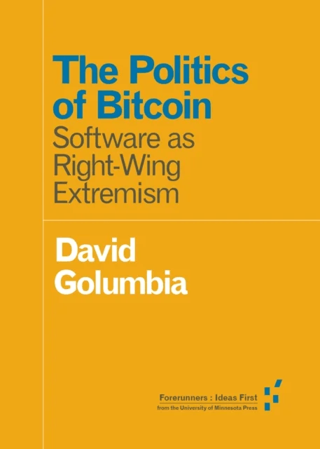 The Politics of Bitcoin av David Golumbia