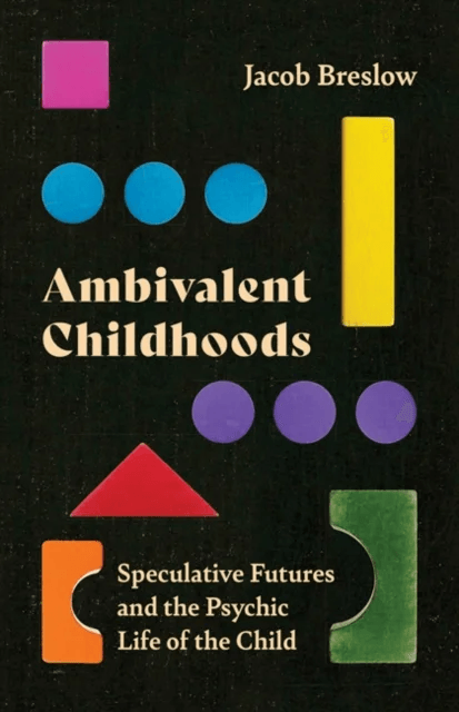 Ambivalent Childhoods av Jacob Breslow