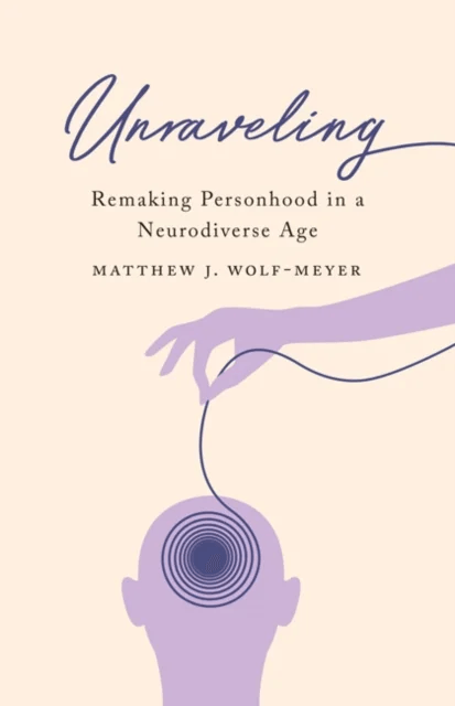 Unraveling av Matthew J. Wolf-Meyer