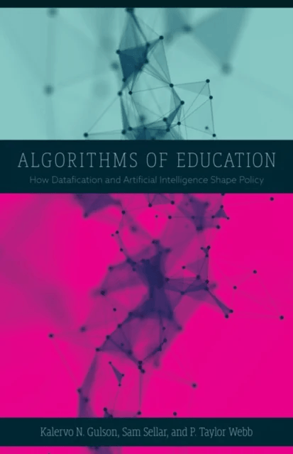 Algorithms of Education av Kalervo N. Gulson, Sam Sellar, P. Taylor Webb