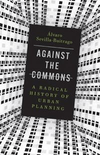 Against the Commons av Alvaro Sevilla-Buitrago