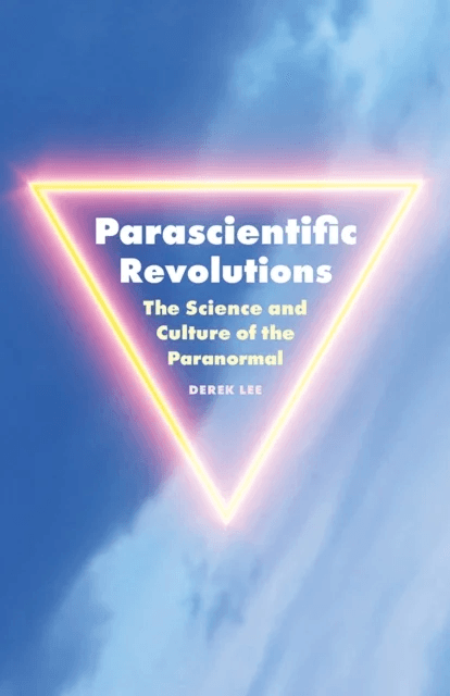 Parascientific Revolutions av Derek Lee