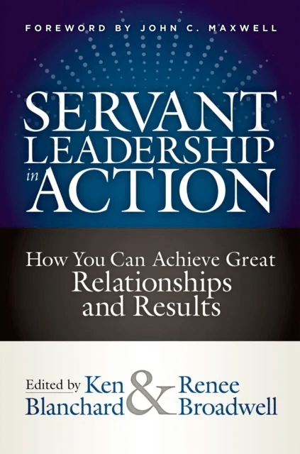 Servant Leadership in Action av Ken Blanchard, Renee Broadwell