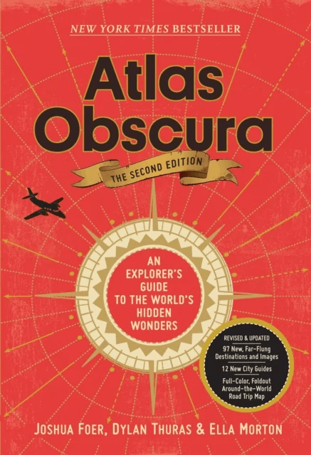 Atlas obscura av Joshua Foer, Ella Morton, Dylan Thuras