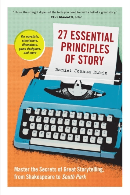27 Essential Principles of Story av Daniel Joshua Rubin
