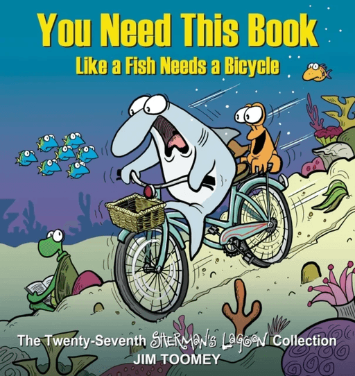 You Need This Book Like a Fish Needs a Bicycle av Jim Toomey
